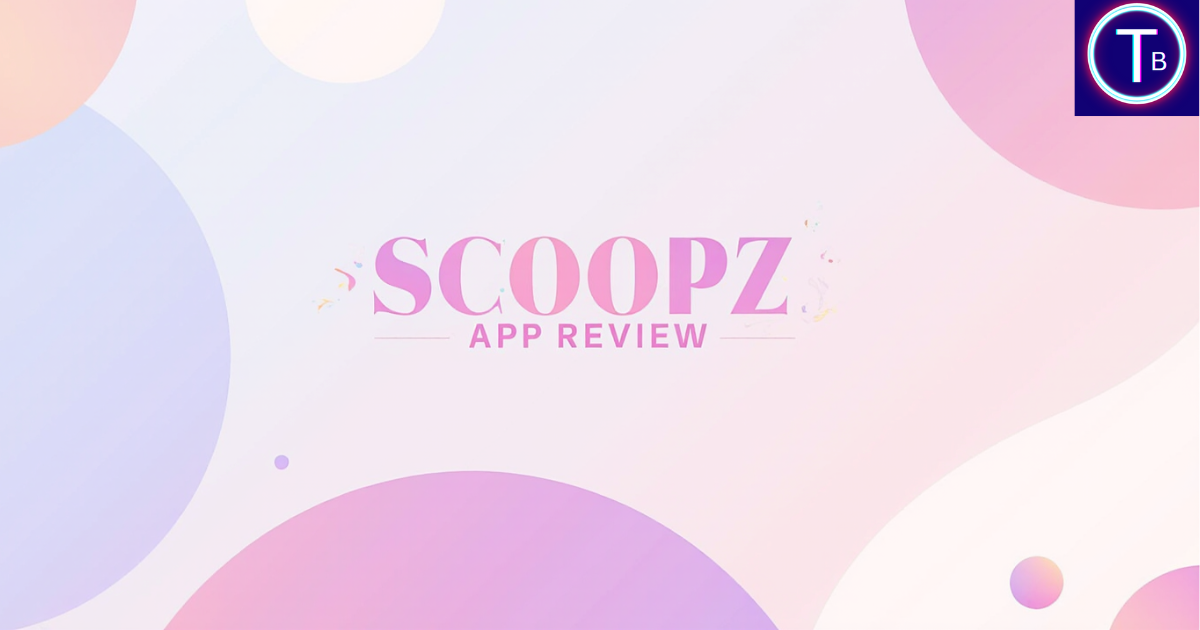 Scoopz App Review tips